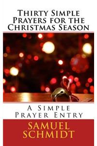 Thirty Simple Prayers for the Christmas Season