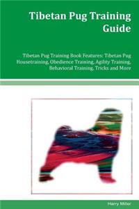 Tibetan Pug Training Guide Tibetan Pug Training Book Features