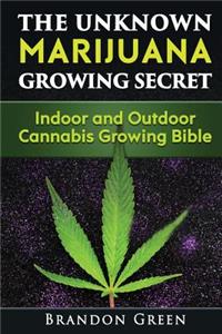 Unknown Marijuana Growing Secret