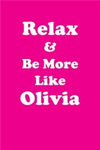 Relax & Be More Like Olivia