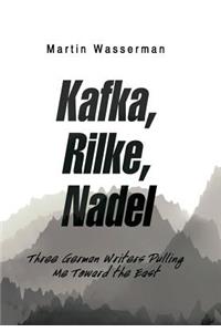 Kafka, Rilke, Nadel