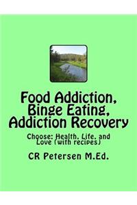 Food Addiction, Binge Eating, Addiction Recovery