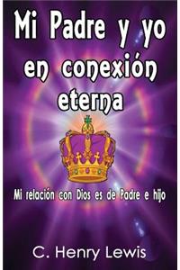 Mi Padre y yo en conexion eterna