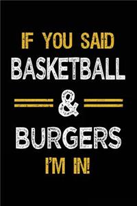 If You Said Basketball & Burgers I'm In