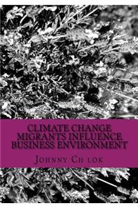 Climate Change Migrants Influence Business Environment