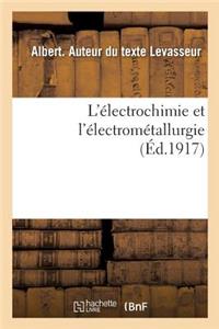 L'Électrochimie Et l'Électrométallurgie
