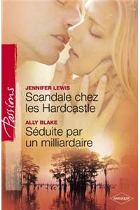 Scandale Chez Les Hardcastle - Seduite Par Un Milliardaire (Harlequin Passions)