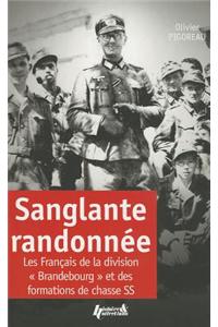 Sanglante RandonneE: Les Francais de la division 'Brandebourg" et des formations de chasse SS