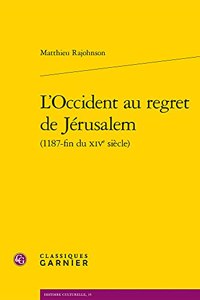 L'Occident Au Regret de Jerusalem