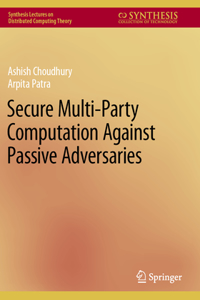 Secure Multi-Party Computation Against Passive Adversaries