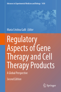 Regulatory Aspects of Gene Therapy and Cell Therapy Products