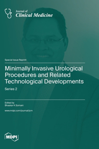 Minimally Invasive Urological Procedures and Related Technological Developments