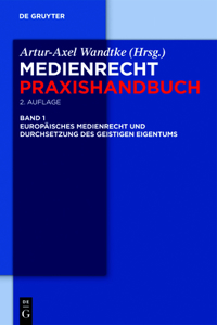 Europäisches Medienrecht Und Durchsetzung Des Geistigen Eigentums