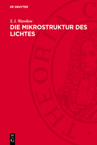 Die Mikrostruktur Des Lichtes