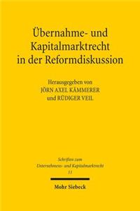 Ubernahme- und Kapitalmarktrecht in der Reformdiskussion
