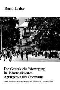 Die Gewerkschaftsbewegung im industrialisierten Agrargebiet des Oberwallis