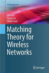 Matching Theory for Wireless Networks