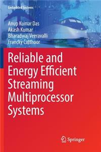 Reliable and Energy Efficient Streaming Multiprocessor Systems