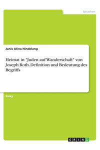 Heimat in Juden auf Wanderschaft von Joseph Roth. Definition und Bedeutung des Begriffs