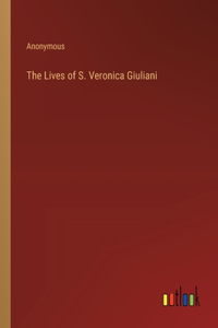 The Lives of S. Veronica Giuliani