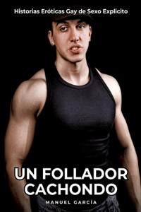 Un Follador Cachondo