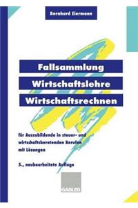 Fallsammlung Wirtschaftslehre/Wirtschaftsrechnen