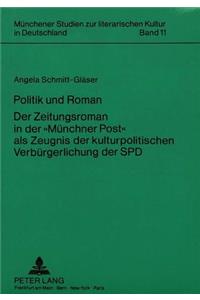 Politik Und Roman. Der Zeitungsroman in Der «Muenchner Post» ALS Zeugnis Der Kulturpolitischen Verbuergerlichung Der SPD