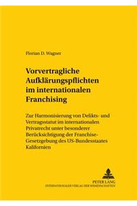 Vorvertragliche Aufklaerungspflichten im internationalen Franchising