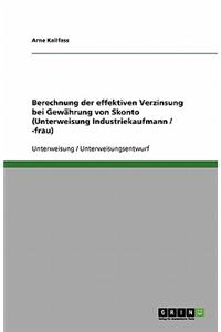 Berechnung der effektiven Verzinsung bei Gewährung von Skonto (Unterweisung Industriekaufmann / -frau)
