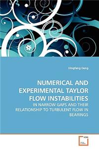 Numerical and Experimental Taylor Flow Instabilities
