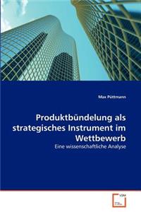 Produktbündelung als strategisches Instrument im Wettbewerb