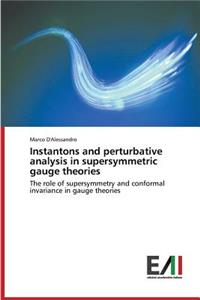Instantons and perturbative analysis in supersymmetric gauge theories
