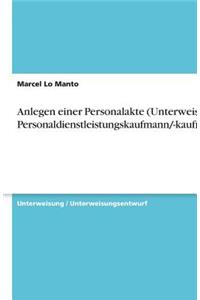Anlegen einer Personalakte (Unterweisung Personaldienstleistungskaufmann/-kauffrau)