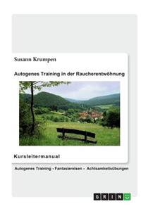 Autogenes Training in der Raucherentwöhnung - Kursleitermanual