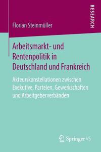 Arbeitsmarkt- Und Rentenpolitik in Deutschland Und Frankreich