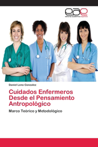 Cuidados Enfermeros Desde el Pensamiento Antropológico