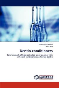 Dentin Conditioners