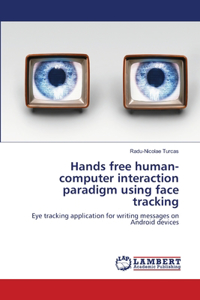 Hands free human-computer interaction paradigm using face tracking