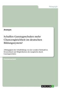 Schaffen Ganztagsschulen mehr Chancengleichheit im deutschen Bildungssystem?