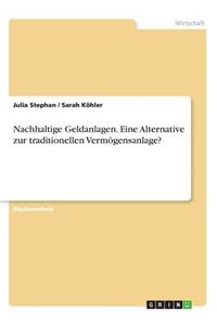 Nachhaltige Geldanlagen. Eine Alternative zur traditionellen Vermögensanlage?