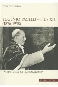 Eugenio Pacelli - Pius XII. (1876-1958) in the View of Scholarship