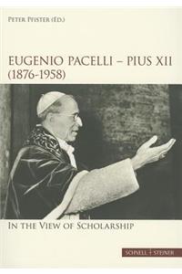 Eugenio Pacelli - Pius XII. (1876–1958) In the View of Scholarship