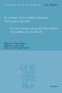 Aux Limites de la Condition Humaine - Sante, Justice, Pouvoir an Den Grenzen Menschlichen Lebens - Gesundheit, Recht, Macht