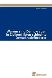 Warum Sind Demokratien in Zielkonflikten Schlechte Demokratieforderer