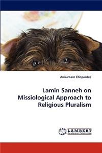 Lamin Sanneh on Missiological Approach to Religious Pluralism