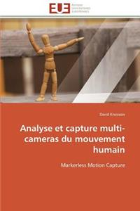 Analyse et capture multi-cameras du mouvement humain