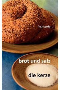 Brot und Salz / Die Kerze