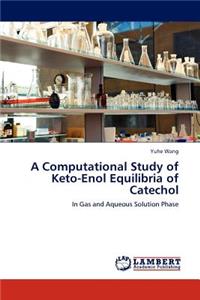 Computational Study of Keto-Enol Equilibria of Catechol