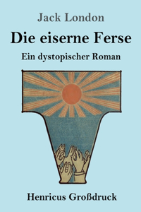 Die eiserne Ferse (Großdruck)