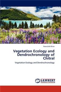 Vegetation Ecology and Dendrochronology of Chitral